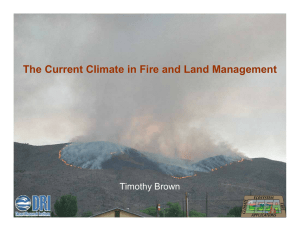 The Current Climate in Fire and Land Management Timothy Brown