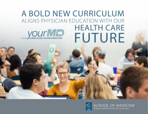 future A bold new curriculum heAlth cAre aligns physician education with our