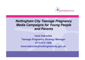 Nottingham City Teenage Pregnancy Media Campaigns for Young People and Parents Irene Kakoullis