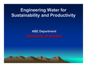 Engineering Water for Sustainability and Productivity University of Arizona ABE Department