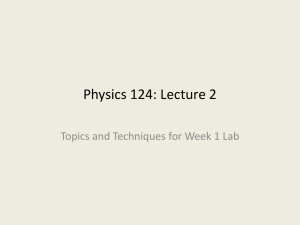 Physics 124: Lecture 2 Topics and Techniques for Week 1 Lab