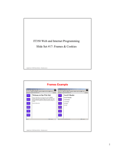 IT350 Web and Internet Programming Slide Set #17: Frames &amp; Cookies