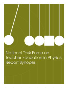 National Task Force on Teacher Education in Physics: Report Synopsis