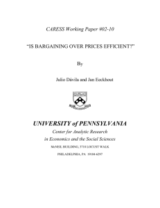 UNIVERSITY of PENNSYLVANIA CARESS Working Paper #02-10  “IS BARGAINING OVER PRICES EFFICIENT?”
