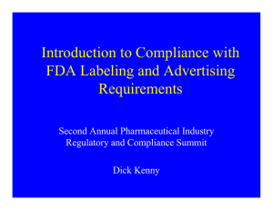 Introduction to Compliance with FDA Labeling and Advertising Requirements Second Annual Pharmaceutical Industry