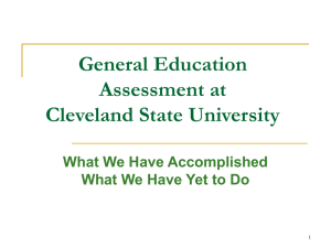General Education Assessment at Cleveland State University What We Have Accomplished
