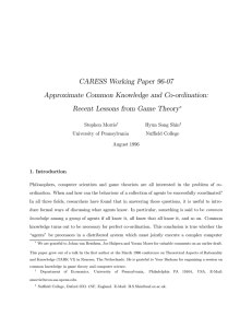 CARESS Working Paper 96-07 Approximate Common Knowledge and Co-ordination: