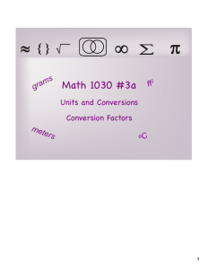 Math 1030 #3a Units and Conversions Conversion Factors ms