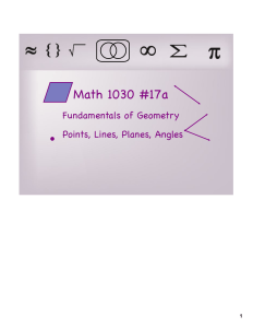 Math 1030 #17a Fundamentals of Geometry Points, Lines, Planes, Angles 1