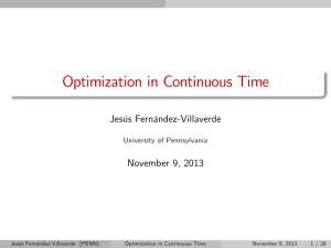 Optimization in Continuous Time Jesús Fernández-Villaverde November 9, 2013 University of Pennsylvania