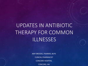 UPDATES IN ANTIBIOTIC THERAPY FOR COMMON ILLNESSES AMY BROOKS, PHARMD, BCPS