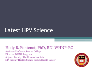 Latest HPV Science Holly B. Fontenot, PhD, RN, WHNP-BC