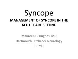 Syncope MANAGEMENT OF SYNCOPE IN THE ACUTE CARE SETTING