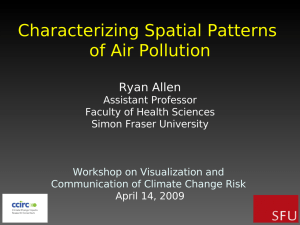 Characterizing Spatial Patterns of Air Pollution Ryan Allen Assistant Professor