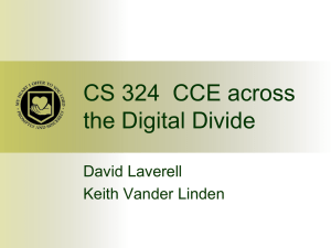 CS 324  CCE across the Digital Divide David Laverell Keith Vander Linden