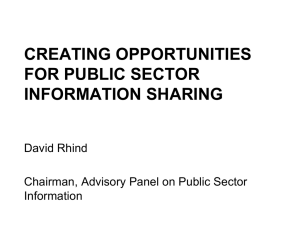 CREATING OPPORTUNITIES FOR PUBLIC SECTOR INFORMATION SHARING David Rhind