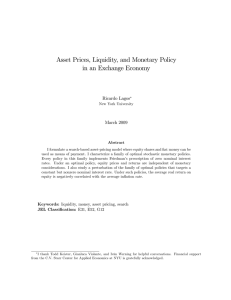 Asset Prices, Liquidity, and Monetary Policy in an Exchange Economy Ricardo Lagos