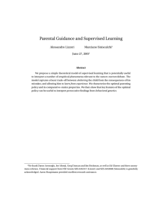Parental Guidance and Supervised Learning Alessandro Lizzeri Marciano Siniscalchi June 27, 2007