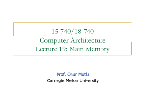 15-740/18-740 Computer Architecture Lecture 19: Main Memory Prof. Onur Mutlu