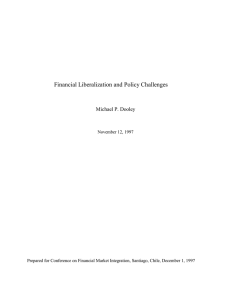 Financial Liberalization and Policy Challenges Michael P. Dooley