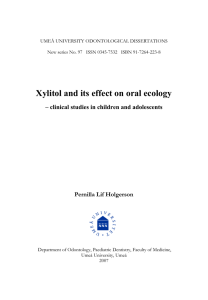 Xylitol and its effect on oral ecology Pernilla Lif Holgerson