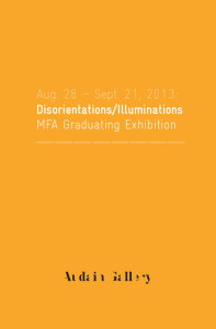 Aug. 28 – Sept. 21, 2013: MFA Graduating Exhibition Disorientations/Illuminations