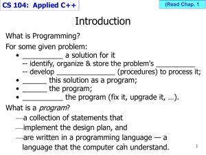 Introduction What is Programming? For some given problem: