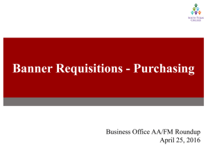 Banner Requisitions - Purchasing Business Office AA/FM Roundup April 25, 2016