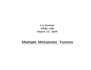 Multiple Metastatic Tumors Liz Doman GSAC talk March 23, 2004