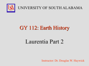 Laurentia Part 2 GY 112: Earth History UNIVERSITY OF SOUTH ALABAMA