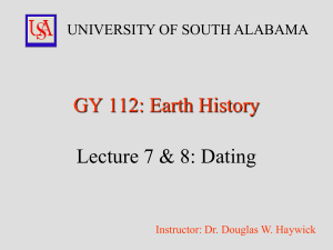 GY 112: Earth History Lecture 7 &amp; 8: Dating