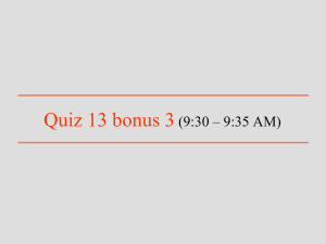 Quiz 13 bonus 3 (9:30 – 9:35 AM)