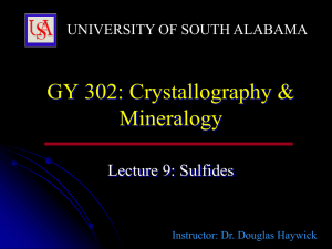 GY 302: Crystallography &amp; Mineralogy  Lecture 9: Sulfides