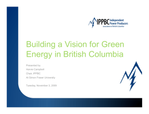 Building a Vision for Green Energy in British Columbia Presented by Harvie Campbell