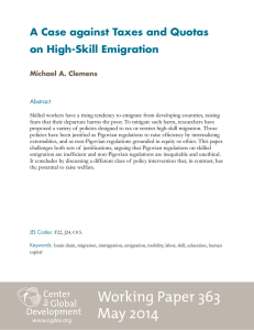 A Case against Taxes and Quotas on High-Skill Emigration Michael A. Clemens