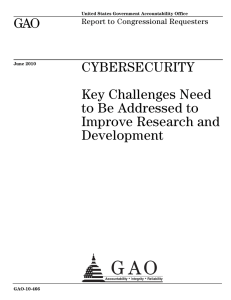 GAO CYBERSECURITY Key Challenges Need to Be Addressed to