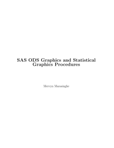 SAS ODS Graphics and Statistical Graphics Procedures Mervyn Marasinghe