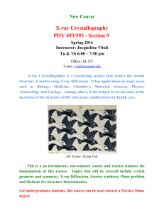 X-ray Crystallography PHY 493/593 - Section 9 New Course Spring 2016