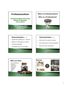 Professionalism What is Professionalism? Who is a Professional? Characteristics