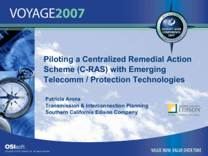 Piloting a Centralized Remedial Action  Scheme (C­RAS) with Emerging  Telecomm / Protection Technologies 