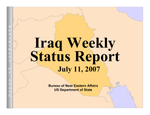 Iraq Weekly Status Report July 11, 2007 Bureau of Near Eastern Affairs