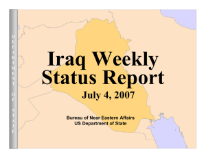Iraq Weekly Status Report July 4, 2007 Bureau of Near Eastern Affairs