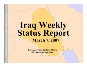 Iraq Weekly Status Report March 7, 2007 Bureau of Near Eastern Affairs