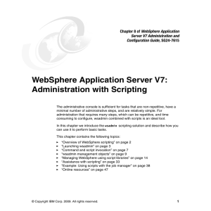 WebSphere Application Server V7: Administration with Scripting WebSphere Application Server V7 Administration and