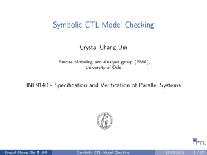 Symbolic CTL Model Checking Crystal Chang Din