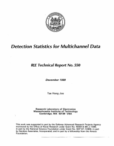 Detection Statistics for Multichannel Data RLE  Technical Report No. 550