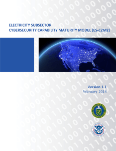ELECTRICITY SUBSECTOR CYBERSECURITY CAPABILITY MATURITY MODEL (ES-C2M2) Version 1.1