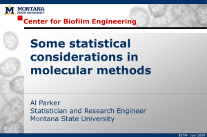 Some statistical considerations in molecular methods Center for Biofilm Engineering
