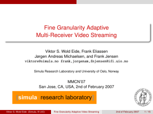 Fine Granularity Adaptive Multi-Receiver Video Streaming