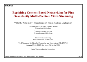 Exploiting Content-Based Networking for Fine Granularity Multi-Receiver Video Streaming Frank Eliassen